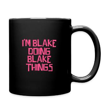 I'm Blake doing Blake things - Tasse einfarbig - Schwarz - Rechts