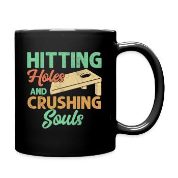 Löcher Schlagen Und Seelen Zerquetschen - Tasse einfarbig - Schwarz - Rechts