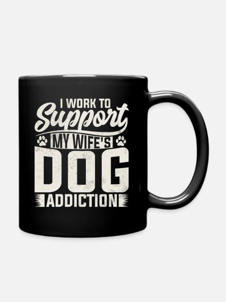 Je travaille autour de la dépendance au chien de ma femme - Mug uni - noir