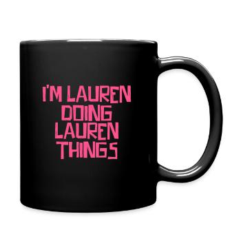 Je suis Lauren en train de faire des choses à Lauren - Mug uni - noir - Droite