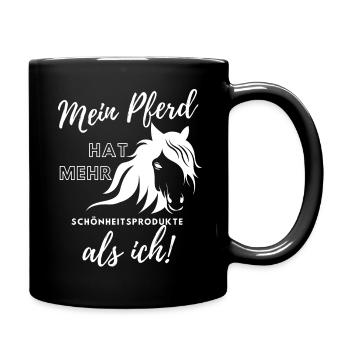 Mein Pferd hat mehr Schönheitsprodukte als ich! - Tasse einfarbig - Schwarz - Rechts