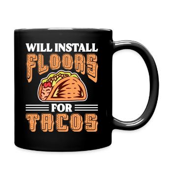 will install floors for tacos Design for a tacos - Full Colour Mug - black - Right