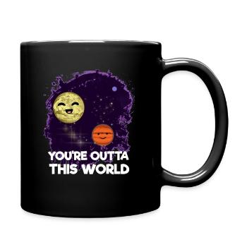 You're Outta This World Astrofotograph - Tasse einfarbig - Schwarz - Rechts