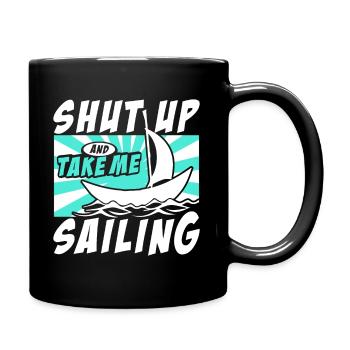 Shut up and take me sailing - Full Colour Mug - black - Right