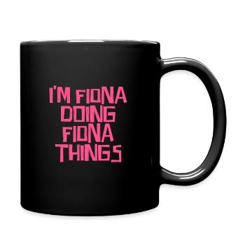 Je suis Fiona en train de faire des choses Fiona - Mug uni - noir - Droite