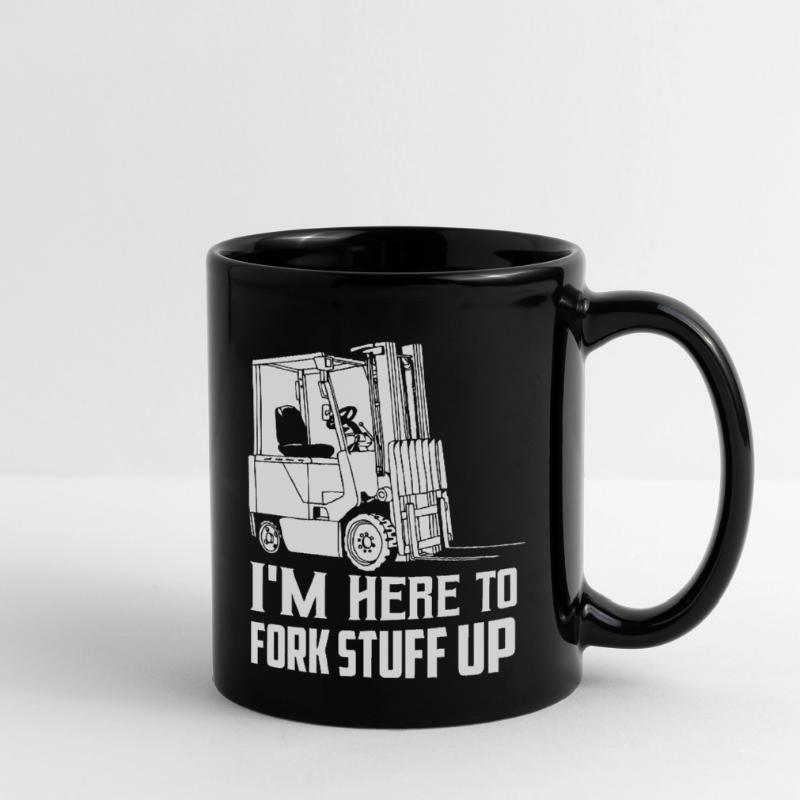 I'm Here To Fork Stuff Up Operator Forklifter Driv Full Colour Mug