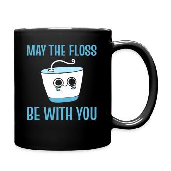 May The Floss Be With You Zahnarzthelferin - Tasse einfarbig - Schwarz - Rechts