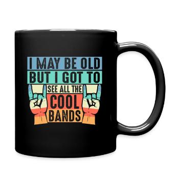 I may be old, but I have all the cool bands - Full Colour Mug - black - Right