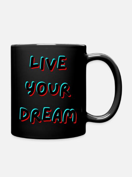 live your dream - Tasse einfarbig - Schwarz