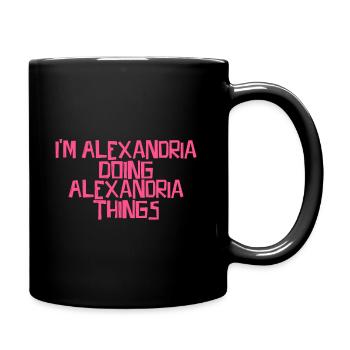 I'm Alexandria doing Alexandria things - Full Colour Mug - black - Right