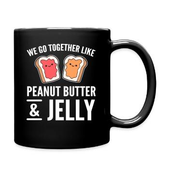 We Go Together Like Peanut Butter And Jelly - Tasse einfarbig - Schwarz - Rechts