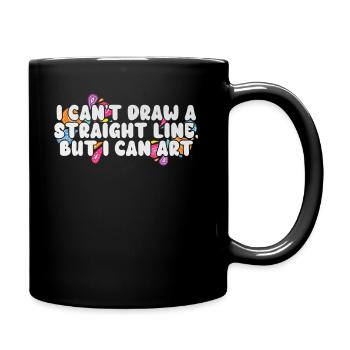 Ich kann keine gerade Linie zeichnen, aber ich kann Kunst - Tasse einfarbig - Schwarz - Rechts