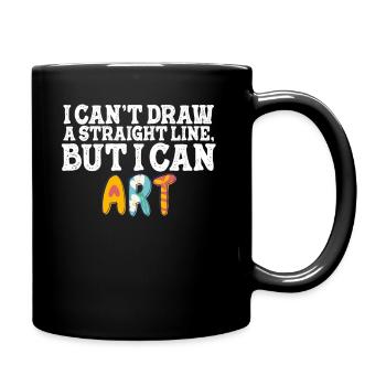 Ich kann keine gerade Linie zeichnen, aber ich kann Kunst - Tasse einfarbig - Schwarz - Rechts