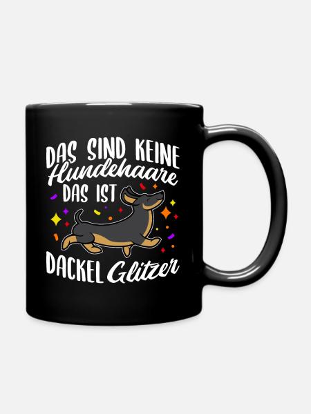 Das Sind Keine Hunde Haare Das Ist Dackel Glitzer - Tasse einfarbig - Schwarz