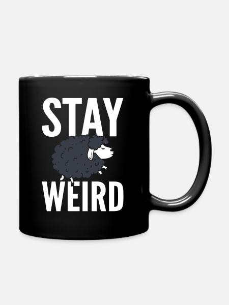 Stay Weird Hirt - Tasse einfarbig - Schwarz