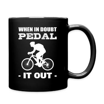 When In Doubt Pedal It Out Radfahrer - Tasse einfarbig - Schwarz - Rechts