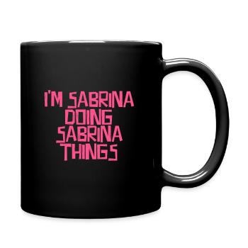 I'm Sabrina doing Sabrina things - Tasse einfarbig - Schwarz - Rechts