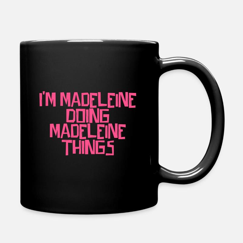 I'm Madeleine doing Madeleine things - Tasse einfarbig - Schwarz
