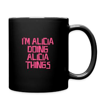 I'm Alicia doing Alicia things - Tasse einfarbig - Schwarz - Rechts