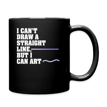 Ich kann keine gerade Linie zeichnen, aber ich kann Kunst - Tasse einfarbig - Schwarz - Rechts