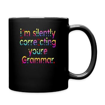 I'm Silently Correcting Your Grammar - Full Colour Mug - black - Right
