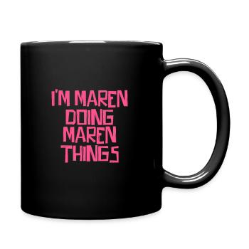 I'm Maren doing Maren things - Tasse einfarbig - Schwarz - Rechts