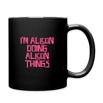 I'm Alison doing Alison things - Full Colour Mug - black - Right