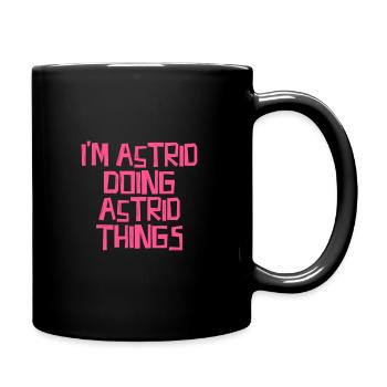I'm Astrid doing Astrid things - Tasse einfarbig - Schwarz - Rechts