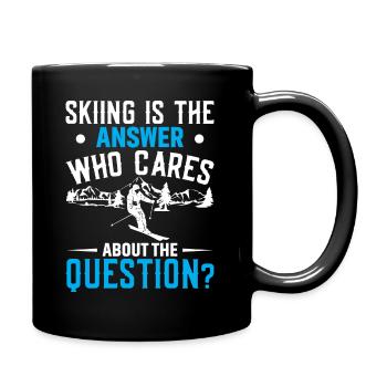 Skifahren Ist Die Antwort. Wer Braucht Die Frage? - Tasse einfarbig - Schwarz - Rechts