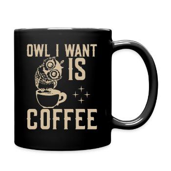 Eule Ich Will Kaffee - Tasse einfarbig - Schwarz - Rechts