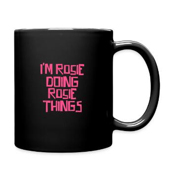 I'm Rosie doing Rosie things - Tasse einfarbig - Schwarz - Rechts