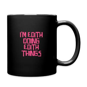 I'm Edith doing Edith things - Tasse einfarbig - Schwarz - Rechts