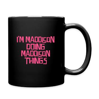 Je suis Maddison en train de faire des choses Maddison - Mug uni - noir - Droite