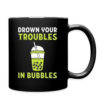 Drown Your Troubles In Bubbles Milch Teemacher - Tasse einfarbig - Schwarz - Rechts