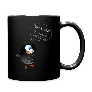 Lustiger Vogel la,laa ich scheiß auf Dich Spruch - Tasse einfarbig - Schwarz - Rechts