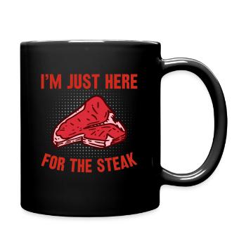 Ich bin wegen dem Steak hier Grillsaison eröffnet - Tasse einfarbig - Schwarz - Rechts