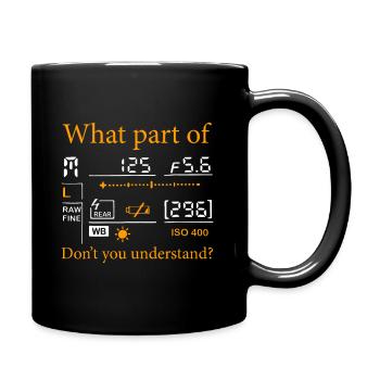 Welchen Teil verstehst du nicht von der Fotografie? - Tasse einfarbig - Schwarz - Rechts