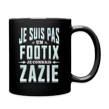Je suis pas un foutix je connais zazie humour foot - Mug uni - noir - Droite