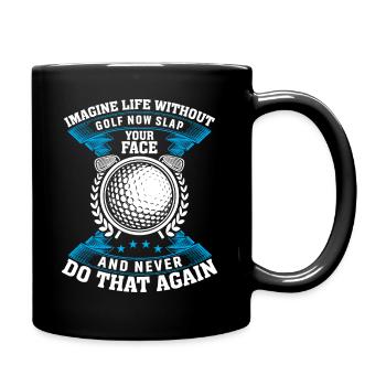 Imagine a life without golf - Full Colour Mug - black - Right