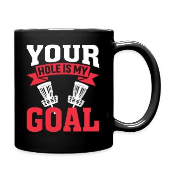 Your hole is my goal - Full Colour Mug - black - Right