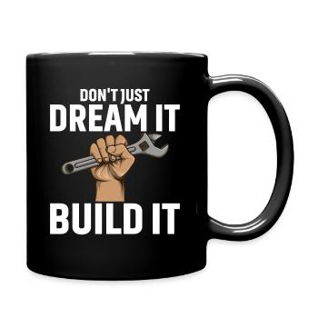 Don't just dream, build it - Full Colour Mug - black - Right