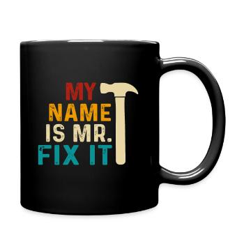 Mein Name Ist Mr. Fix It - Tasse einfarbig - Schwarz - Rechts