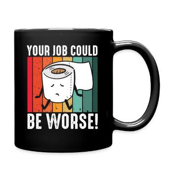 Votre travail pourrait être pire papier toilette - Mug uni - noir - Droite