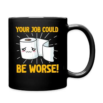 Votre travail pourrait être pire papier toilette - Mug uni - noir - Droite