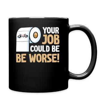 Votre travail pourrait être pire papier toilette - Mug uni - noir - Droite