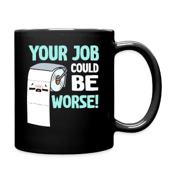 Votre travail pourrait être pire papier toilette - Mug uni - noir - Droite