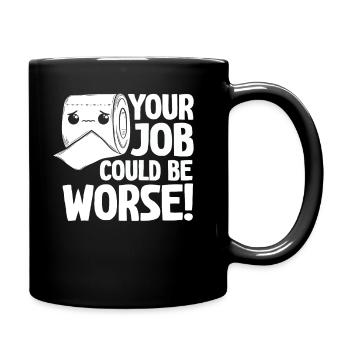 Votre travail pourrait être pire papier toilette - Mug uni - noir - Droite