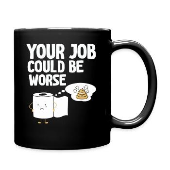 Votre travail pourrait être pire papier toilette - Mug uni - noir - Droite