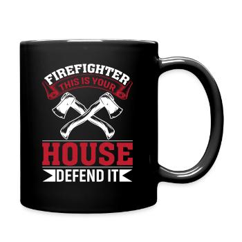 Feuerwehrmann Dies Ist Dein Haus Verteidige Es - Tasse einfarbig - Schwarz - Rechts