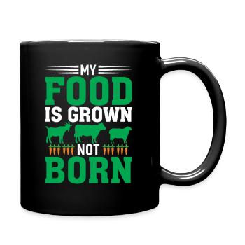 My food is grown, not born - Full Colour Mug - black - Right